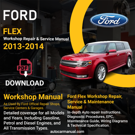 Ford Flex Repair Service & Maintenance Manual Download 2013-2014 PDF