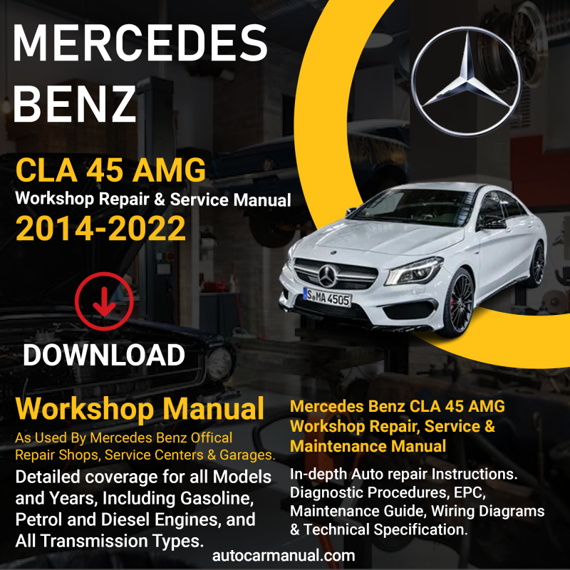 Mercedes Benz CLA 45 AMG vehicle service guide Mercedes Benz CLA 45 AMG repair instructions Mercedes Benz CLA 45 AMG vehicle troubleshooting Mercedes Benz CLA 45 AMG repair procedures Mercedes Benz CLA 45 AMG maintenance manual Mercedes Benz CLA 45 AMG vehicle service manual Mercedes Benz CLA 45 AMG repair information Mercedes Benz CLA 45 AMG maintenance guide