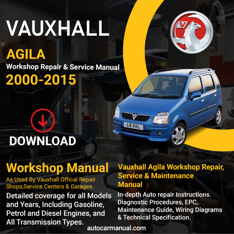 Vauxhall Agila Repair Service &Amp; Maintenance Manual Download 2000-2015