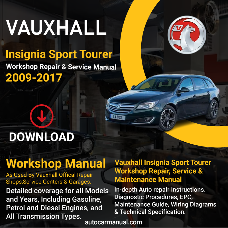 Vauxhall Insignia Sport Tourer Repair Service & Maintenance Manual Download 2009-2017