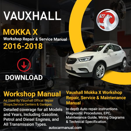 Vauxhall Mokka X Repair Service & Maintenance Manual Download 2016-2018