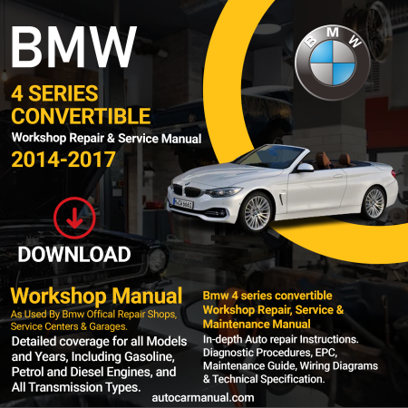 BMW 4 Series Convertible service guide BMW 4 Series Convertible repair instructions BMW 4 Series Convertible vehicle troubleshooting BMW 4 Series Convertible Mrepair procedures BMW 4 Series Convertible Convertible maintenance manual BMW 4 Series vehicle service manual BMW 4 Series Convertible repair information BMW 4 Series Convertible maintenance guide